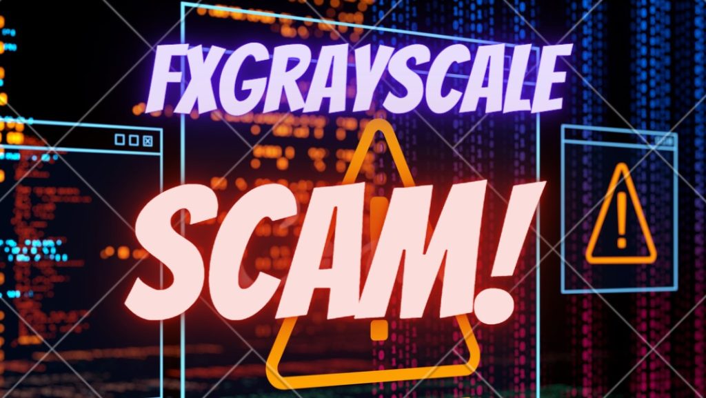 FxGrayScale, FxGrayScale scam, FxGrayScale review, FxGrayScale 2023, FxGrayScale news, FxGrayScale update,