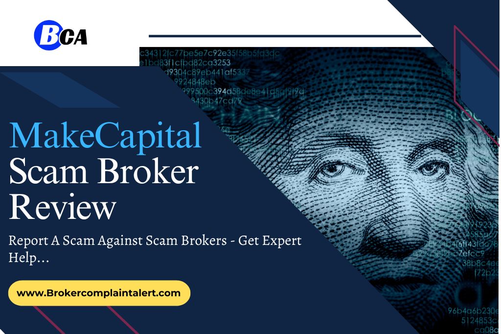 MakeCapital , MakeCapital scam, MakeCapital review, MakeCapital scam, MakeCapital scam review, MakeCapital 2023, MakeCapital 2024, MakeCapital treading, MakeCapital controvercy,