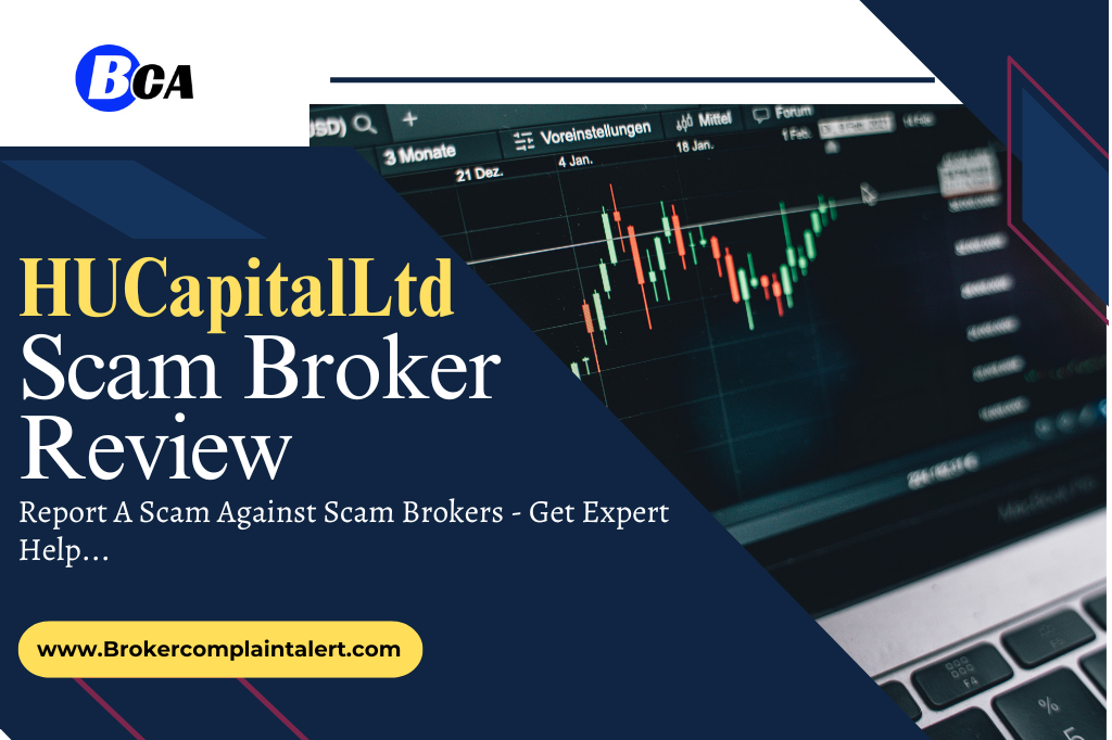 HUCapitalLtd review, HUCapitalLtd, HUCapitalLtd scam broker review, HUCapitalLtd.com, broker review, scam broker review, HUCapitalLtd financial services, financial service specialist, financial experts, financial tips and advice from experts, financial news, services, financialservices, scam brokers, forex scam, forex broker, scam broker, scam forex brokers, scam brokers forex list, scam forex brokers list, best forex broker, scam broker identify, scam broker recovery, scam brokers 2023, scam brokers forex, forex broker scams, scam, list of scams brokers, blacklists of forex scam brokers, choose a forex broker, tmgm scam broker, broker scams, broker review, broker, forex scam brokers, forex scam broker talk, binary scam brokers, crypto scam brokers, trading for beginners, day trading, trading, forex trading, online trading, how to start trading, trading online, live trading, options trading, forex trading for beginners, earn money online, make money online, online trading academy, trading live, how to earn money from trading, online trading for beginners, day trading live, making money online,